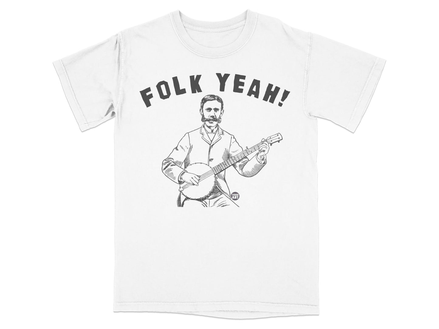 T-shirt with a black and white illustration of a man playing a banjo, text says "FOLK YEAH!".