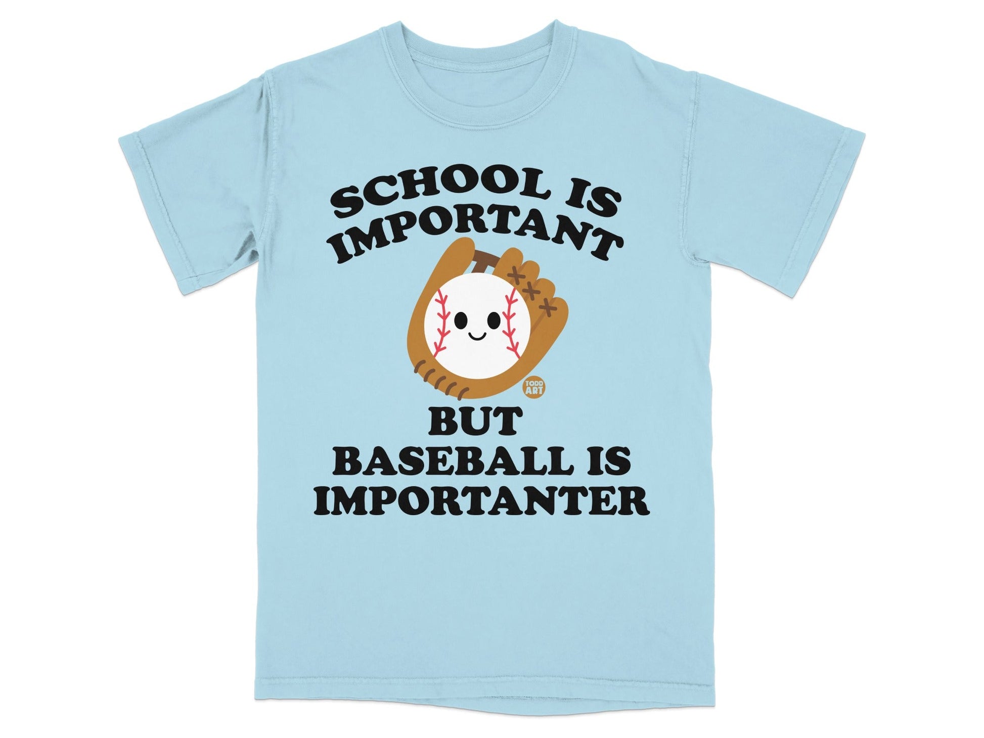 Light blue t-shirt with "SCHOOL IS IMPORTANT BUT BASEBALL IS IMPORTANTER" and cartoon baseball.