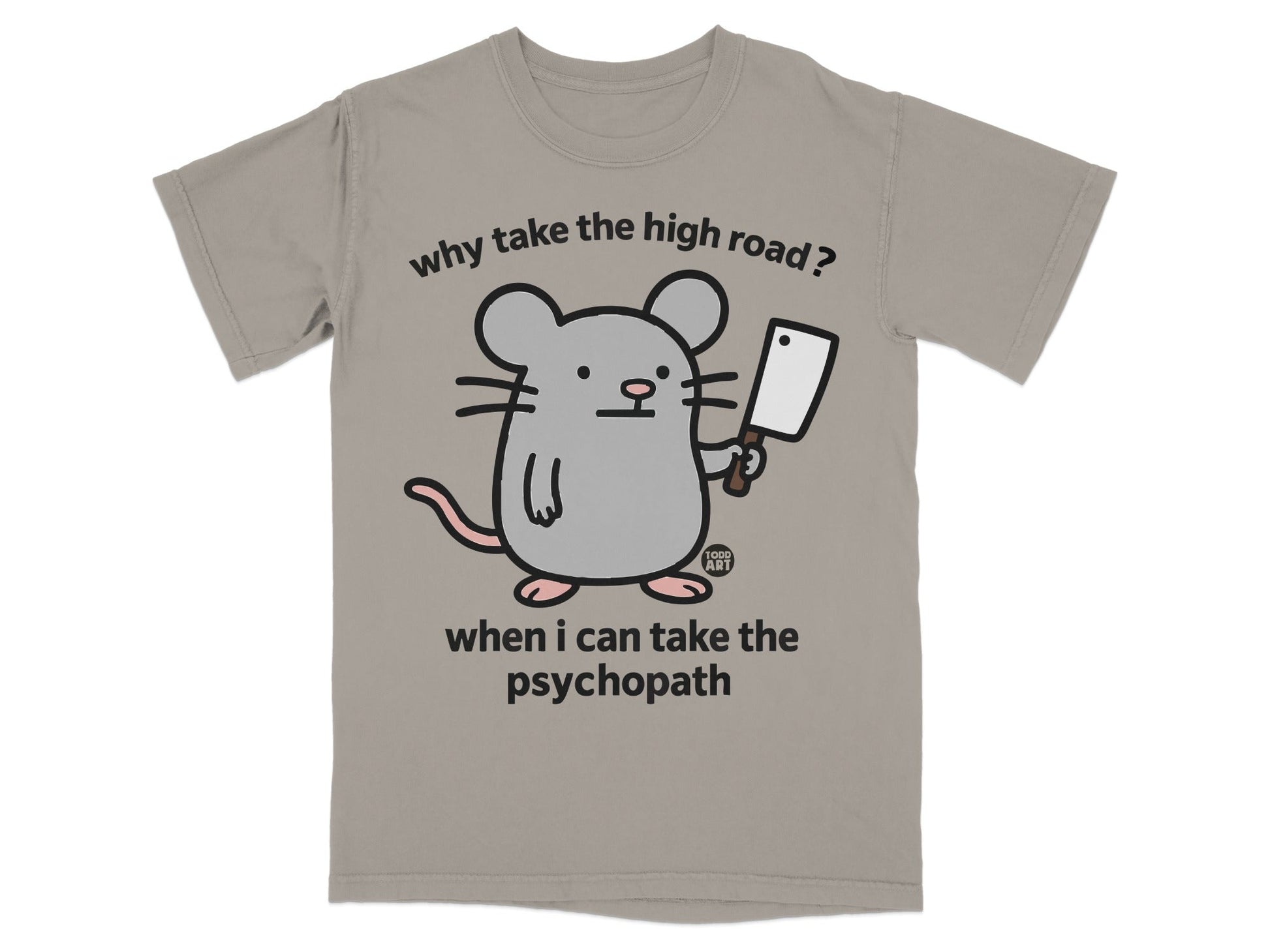 Why Take The High Road Mouse Psychopath T-Shirt