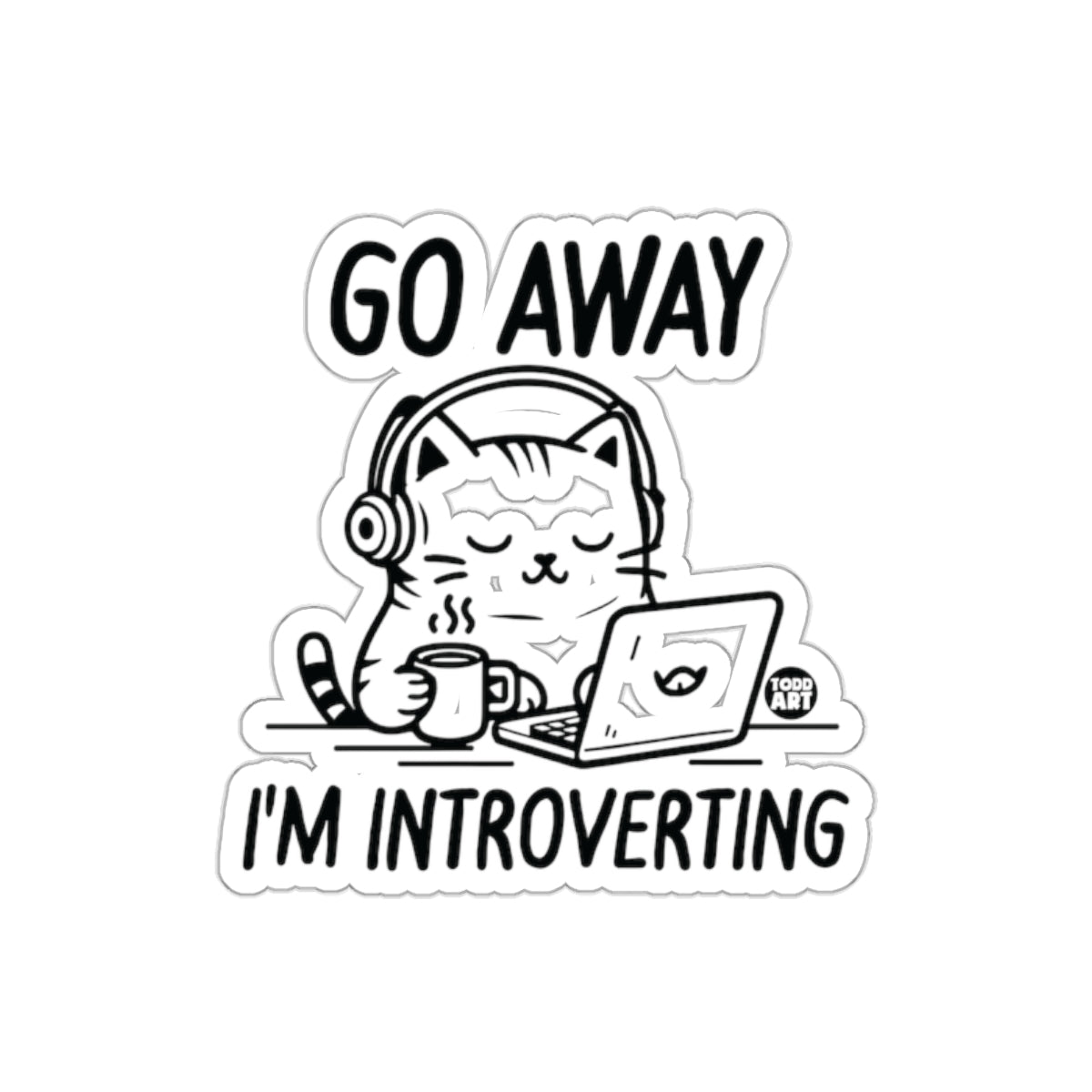 Go Away I'm Introverting Cat Sticker Design Art