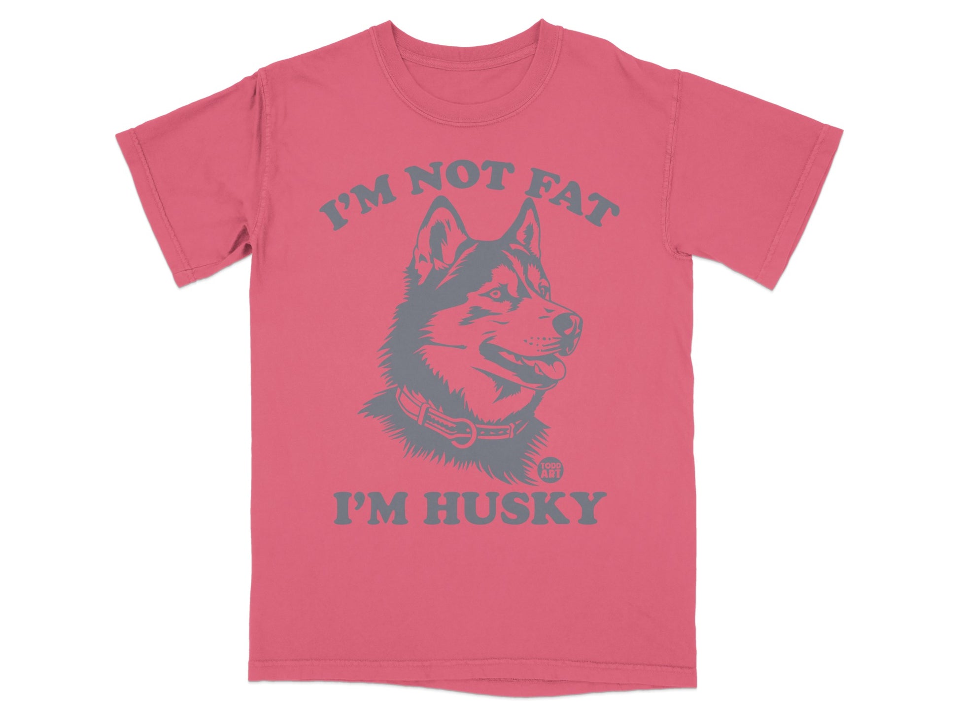 Funny Husky Graphic Shirt with I'm Not Fat Quote