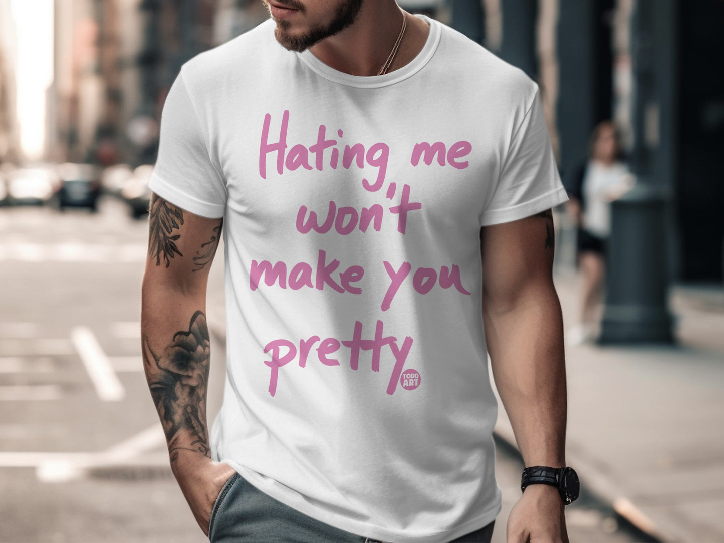Hating Me Won't Make You Pretty Quote T-Shirt