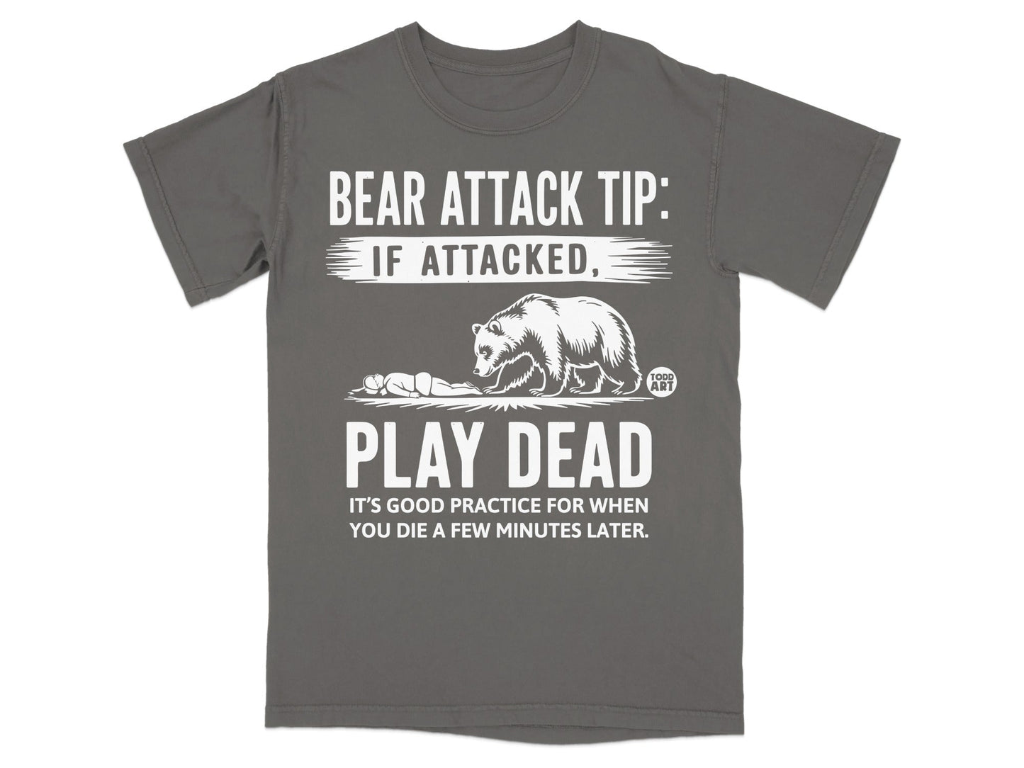 Bear Attack Tip If Attacked Play Dead T-shirt