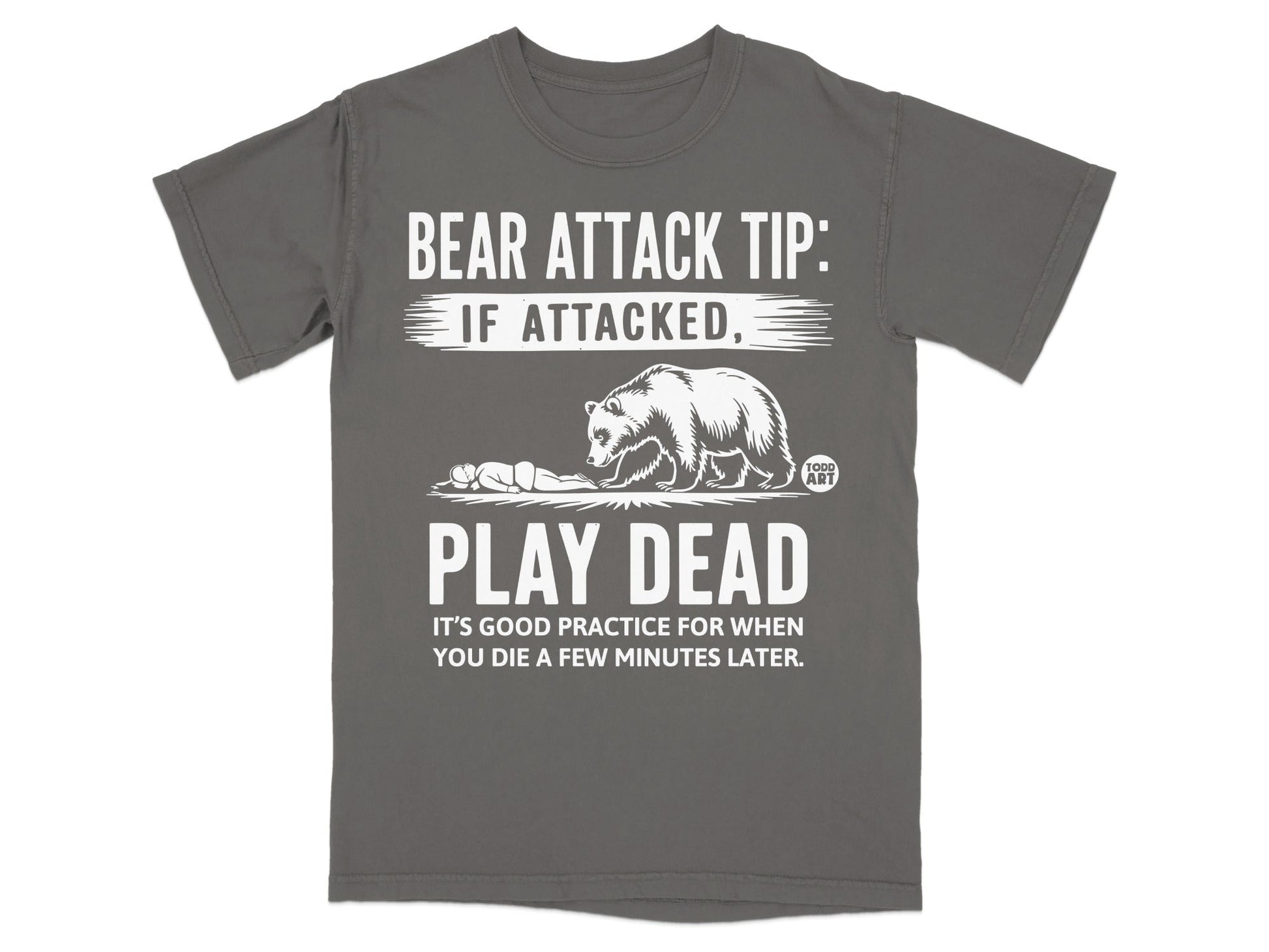 Bear Attack Tip If Attacked Play Dead T-shirt