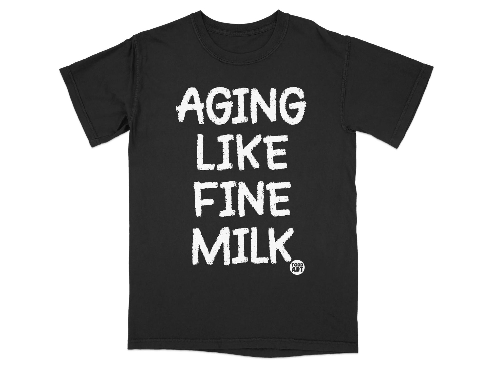 Aging Like Fine Milk Graphic T-Shirt for Funny Wear