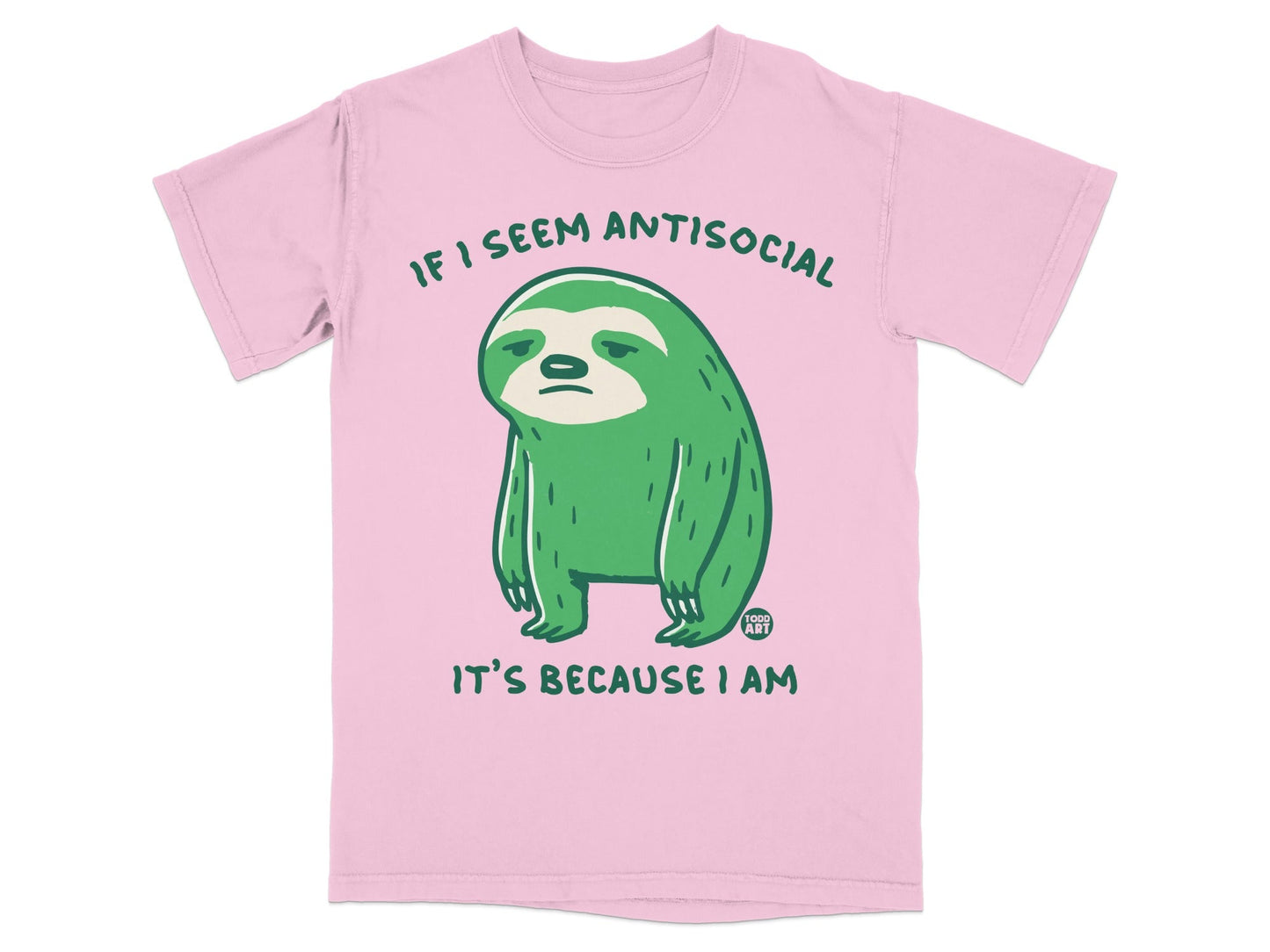 Pink t-shirt with green sloth illustration and text "IF I SEEM ANTISOCIAL IT'S BECAUSE I AM".