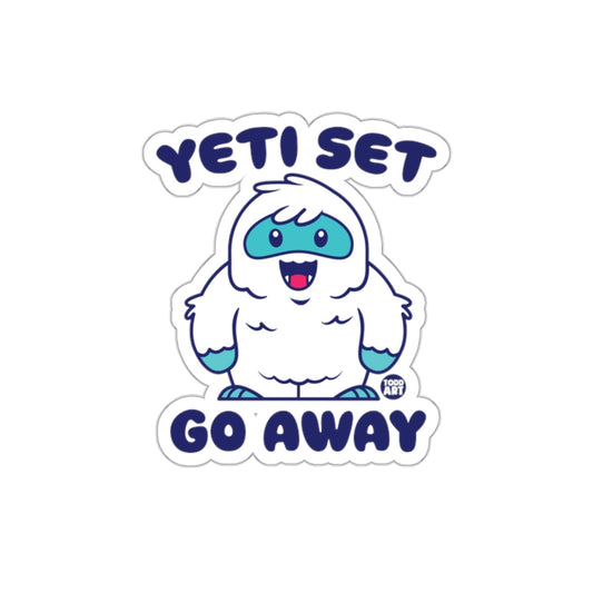 Yeti Set Go Away Funny Cute Sticker for Fun Decor