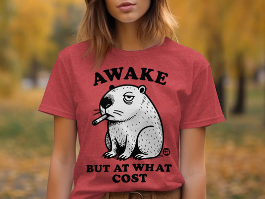 Awake But At What Cost Funny Graphic T-shirt