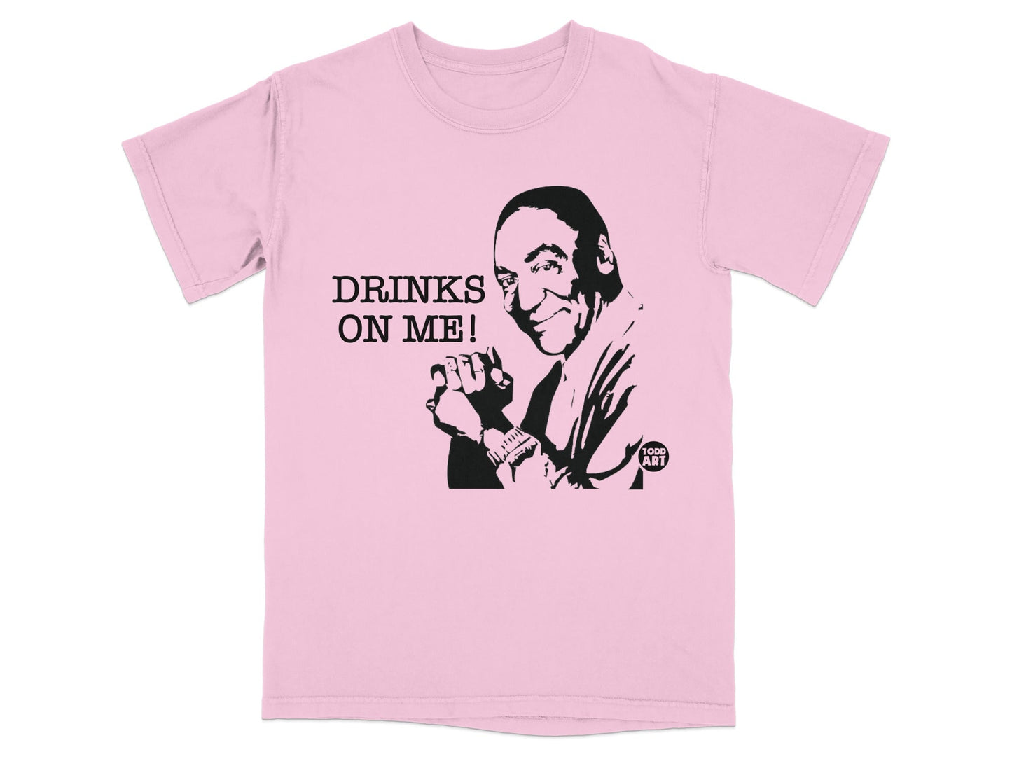 Pink t-shirt with a black graphic of a man and the text "DRINKS ON ME!".