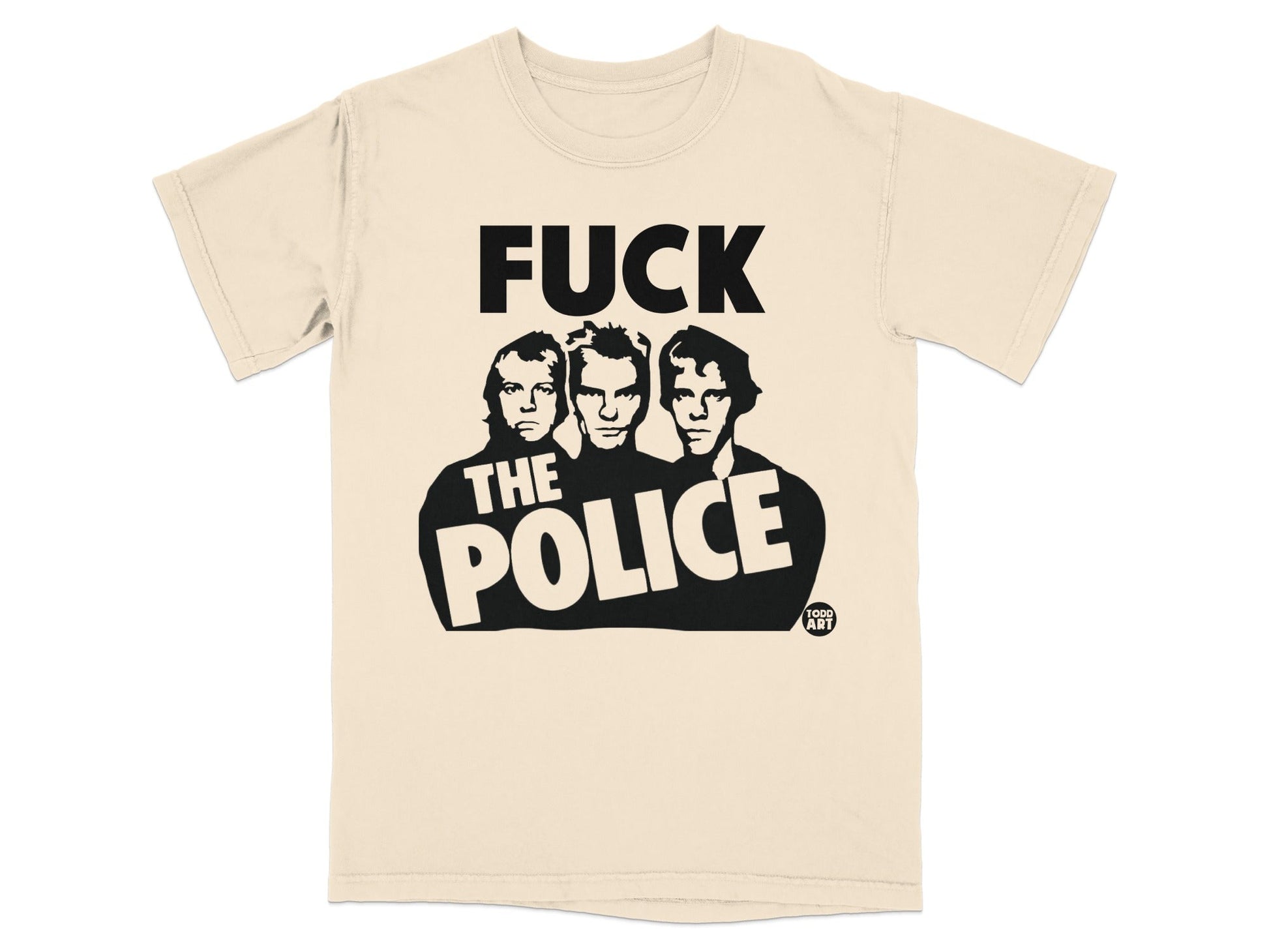 Cream t-shirt with "FUCK THE POLICE" text and three men's faces.