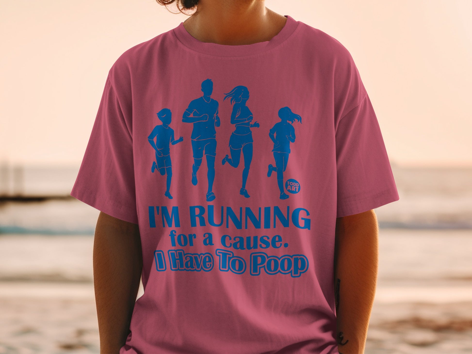 Todd Art I'M RUNNING for a cause I Have To Poop T-shirt