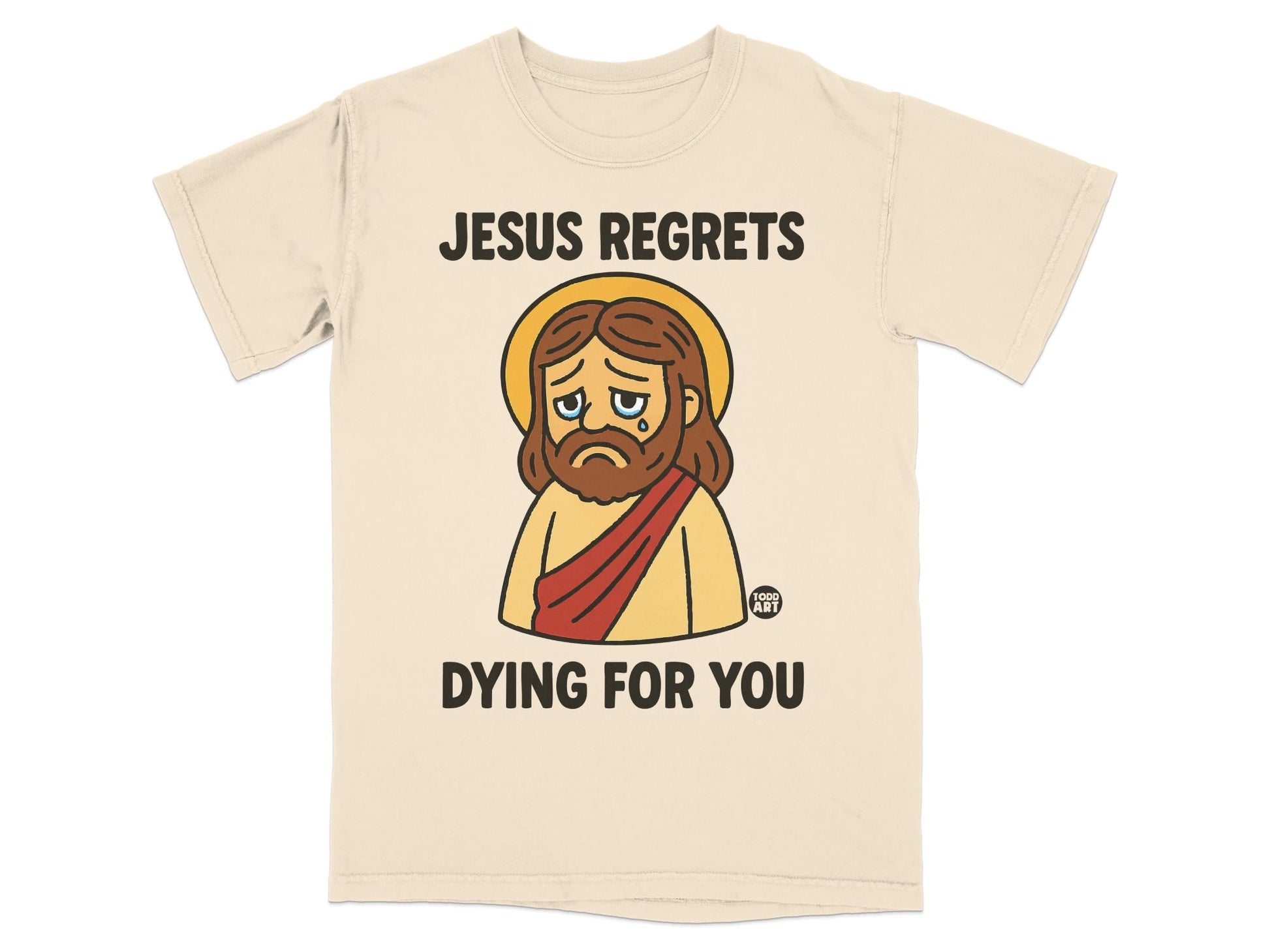 T-shirt with Jesus graphic and text "Jesus regrets dying for you."