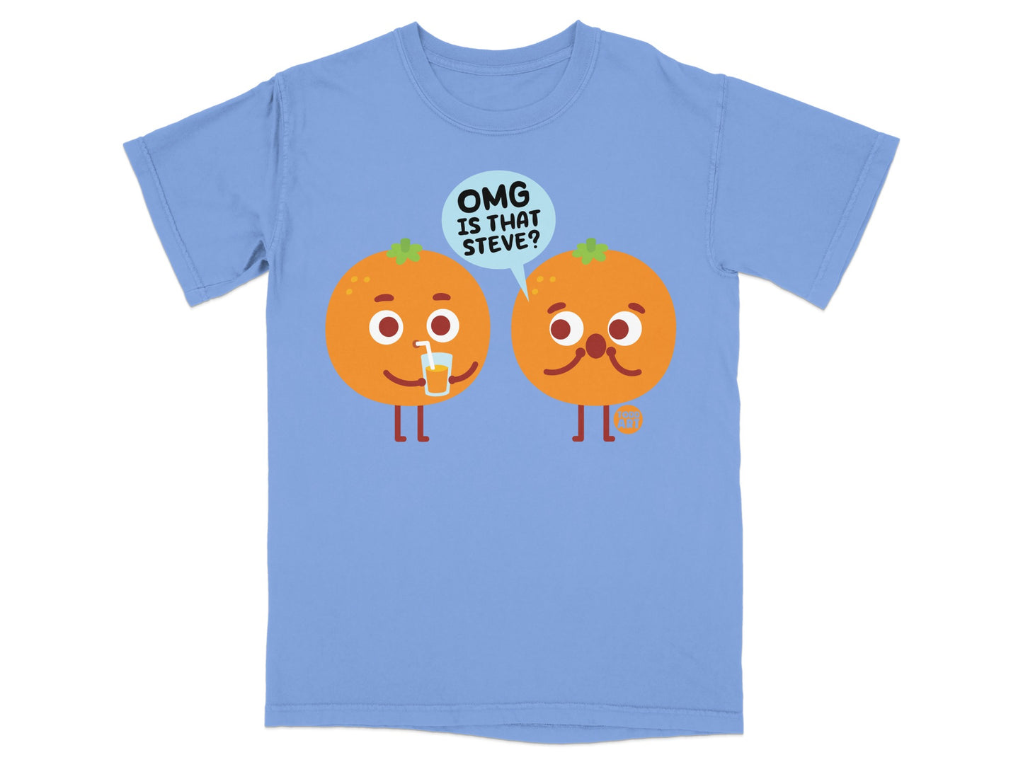 OMG IS THAT STEVE cartoon oranges funny quote product type