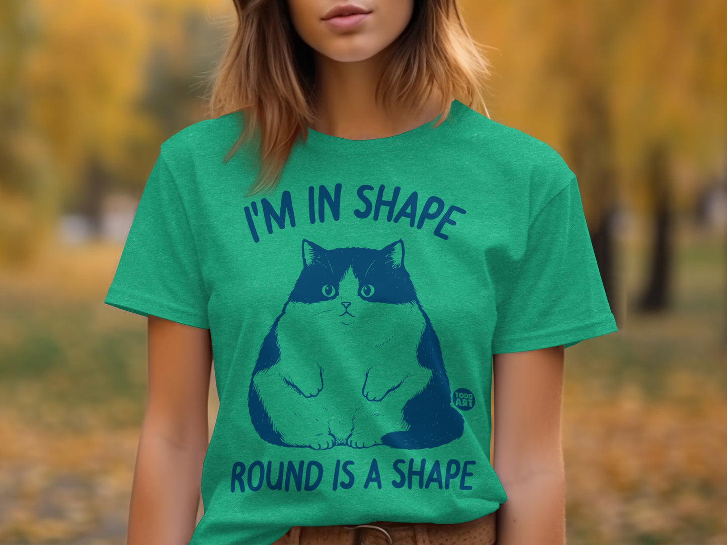 I'm In Shape Round Is A Shape Funny Cat Shirt