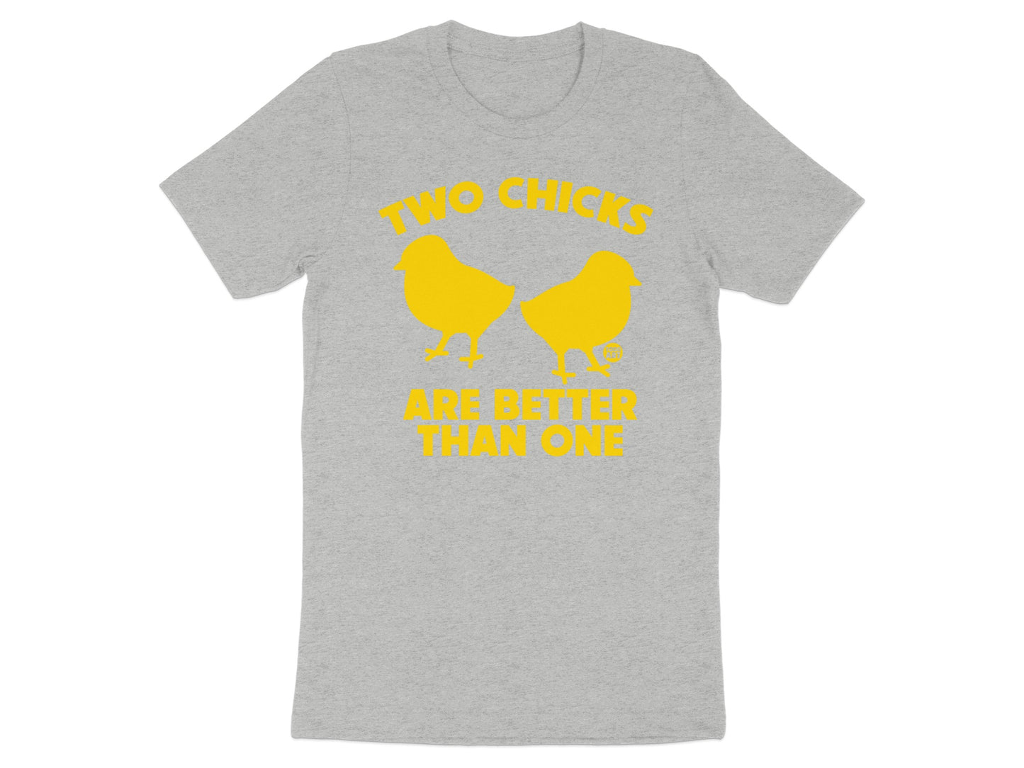 Two Chicks Are Better Than One Graphic T-Shirt