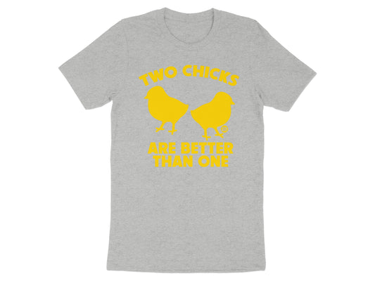 Two Chicks Are Better Than One Graphic T-Shirt