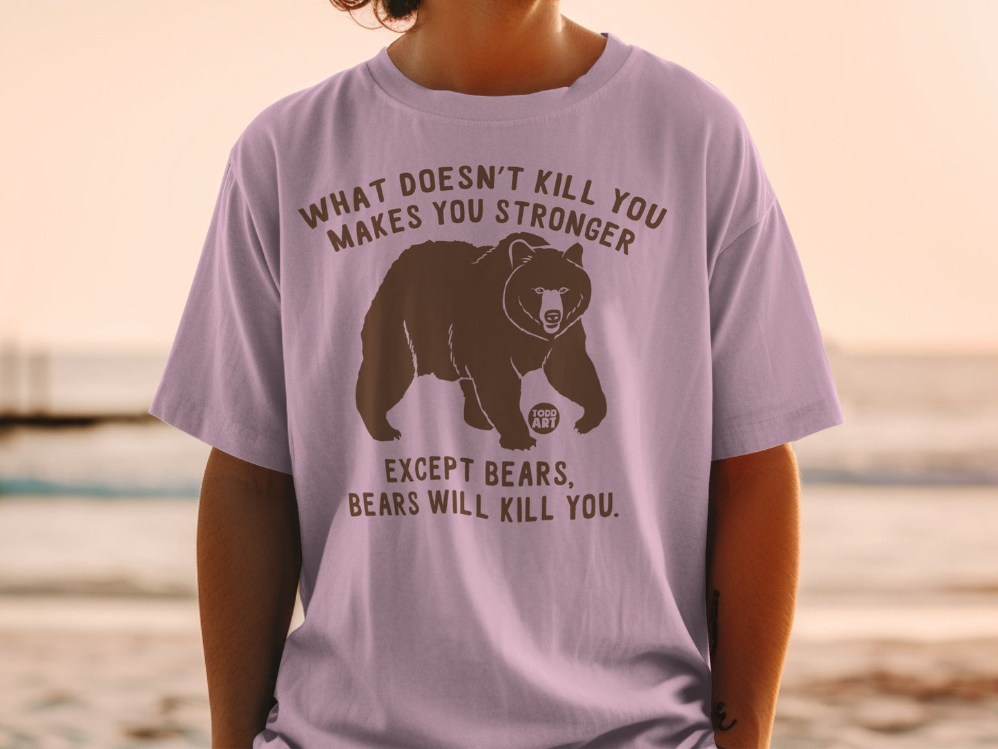 Funny Bear Quote What Doesn't Kill You T-Shirt
