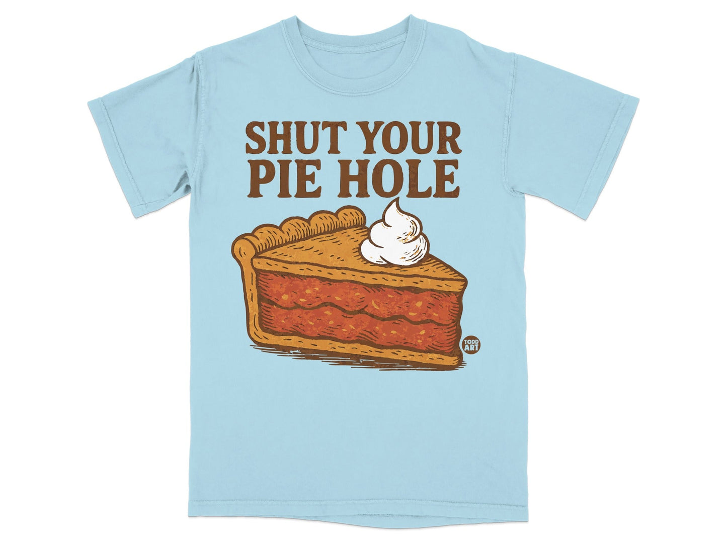 Shut Your Pie Hole Graphic T-Shirt Product