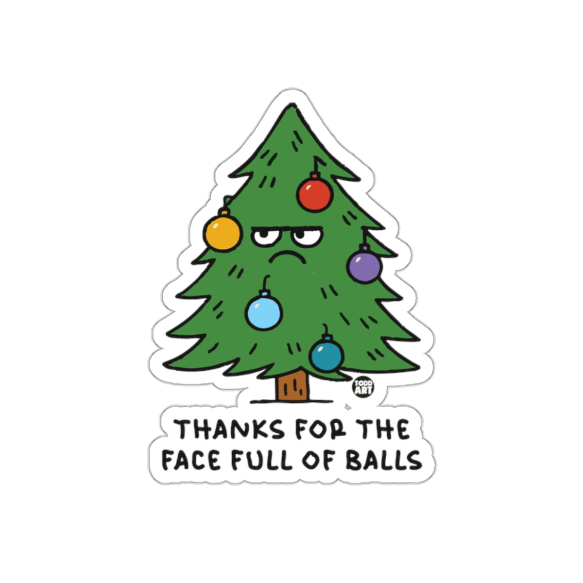 Thanks For The Face Full Of Balls Sticker