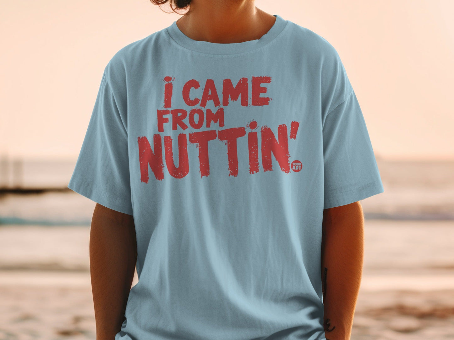 I Came From Nuttin' Graphic Tee Apparel Shirt