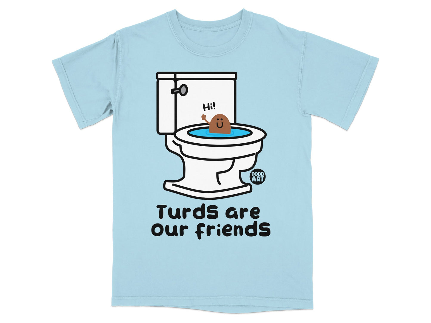 Light blue t-shirt with a toilet and a smiling brown turd saying "Hi!".