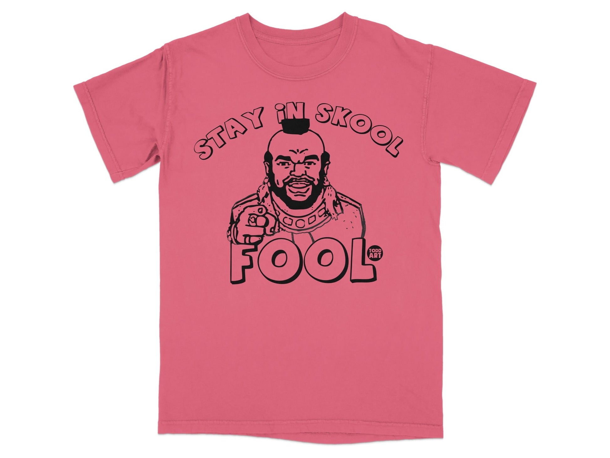 Pink t-shirt with Mr. T graphic and "Stay in Skool Fool" text.