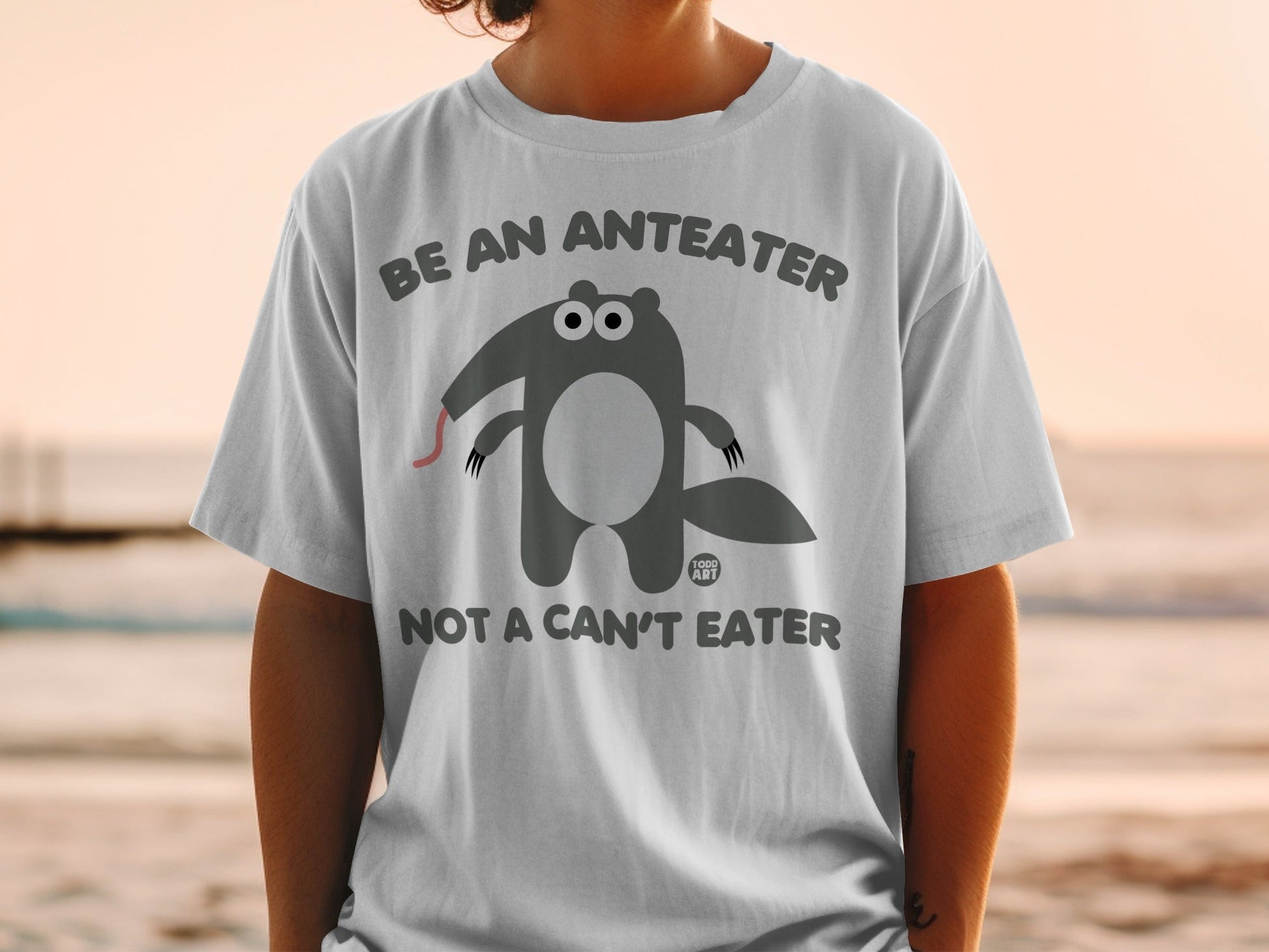 Be An Anteater Not A Can't Eater T-Shirt