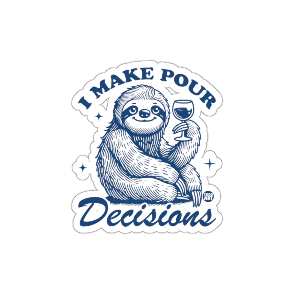 I Make Pour Decisions Sloth With Wine Glass sticker