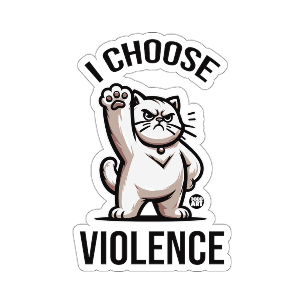 I CHOOSE VIOLENCE funny angry cat design 
