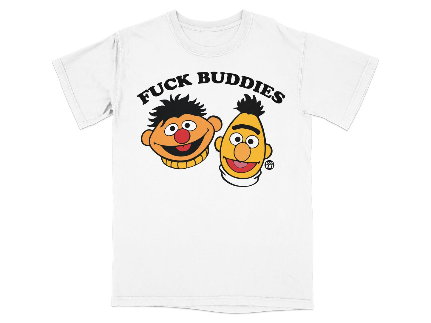 White t-shirt with Ernie and Bert heads and "FUCK BUDDIES" text.