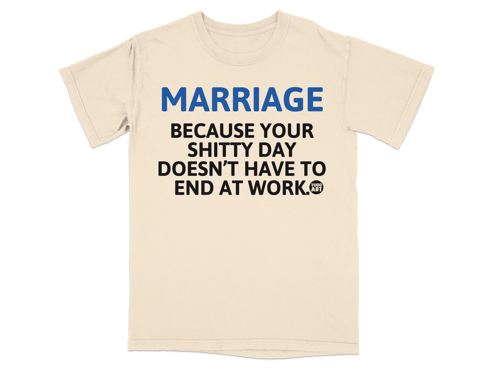 Marriage Shitty Day Doesn't End At Work T-shirt