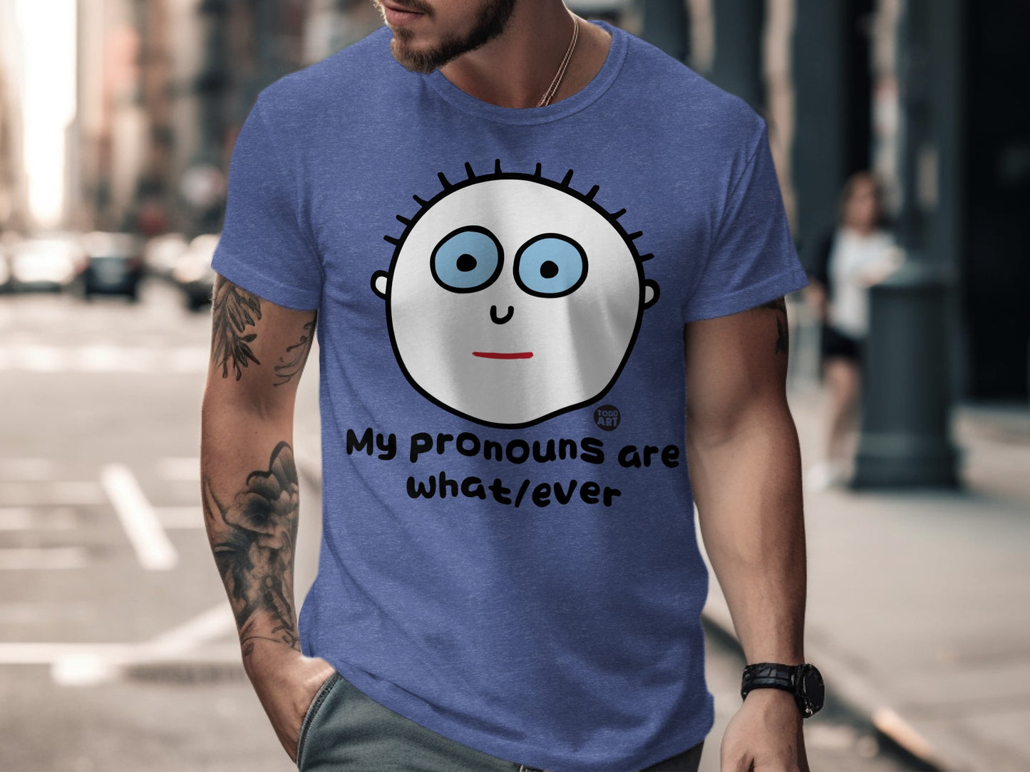 My Pronouns Are What Ever Funny Graphic Tee