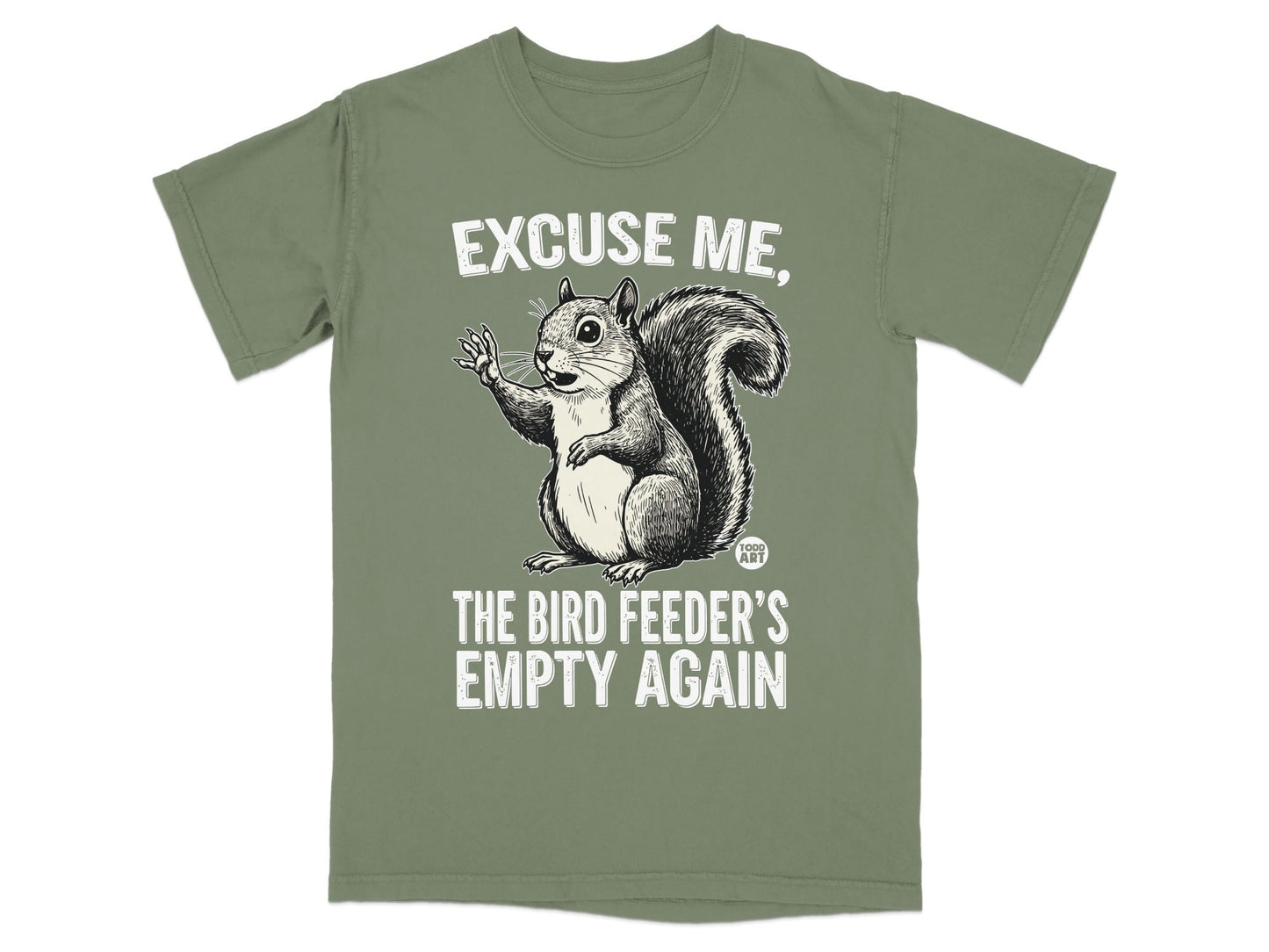 Squirrel with raised paw, text "EXCUSE ME, THE BIRD FEEDER'S EMPTY AGAIN".