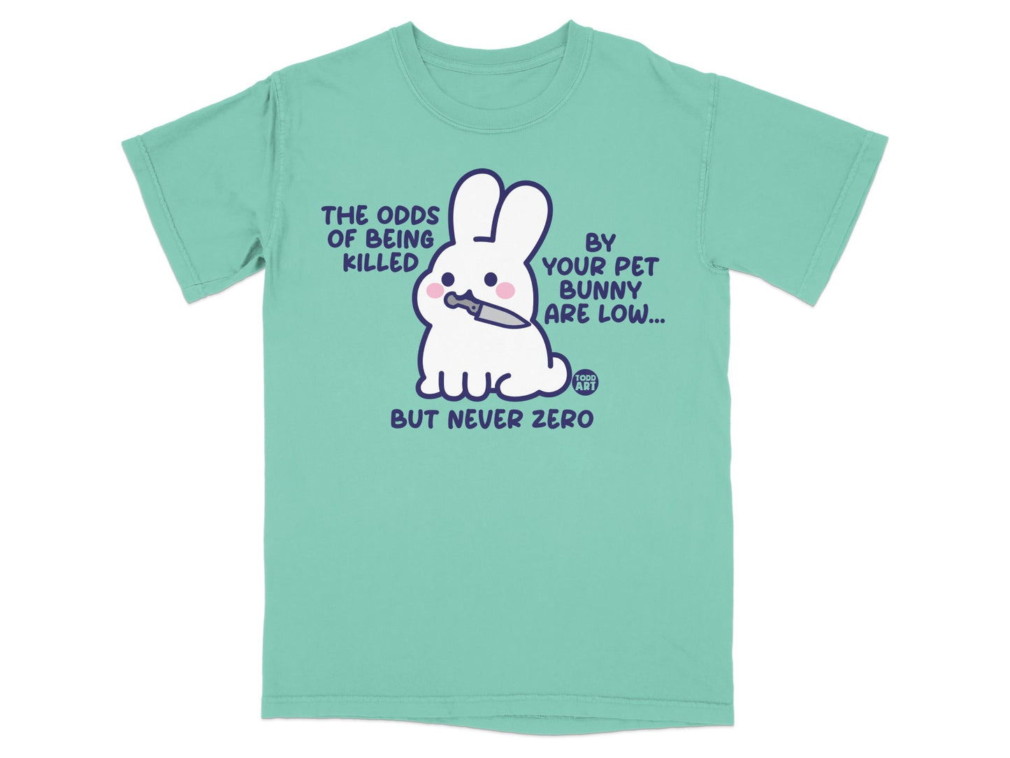 The Odds of Being Killed by Pet Bunny Are Low T-Shirt
