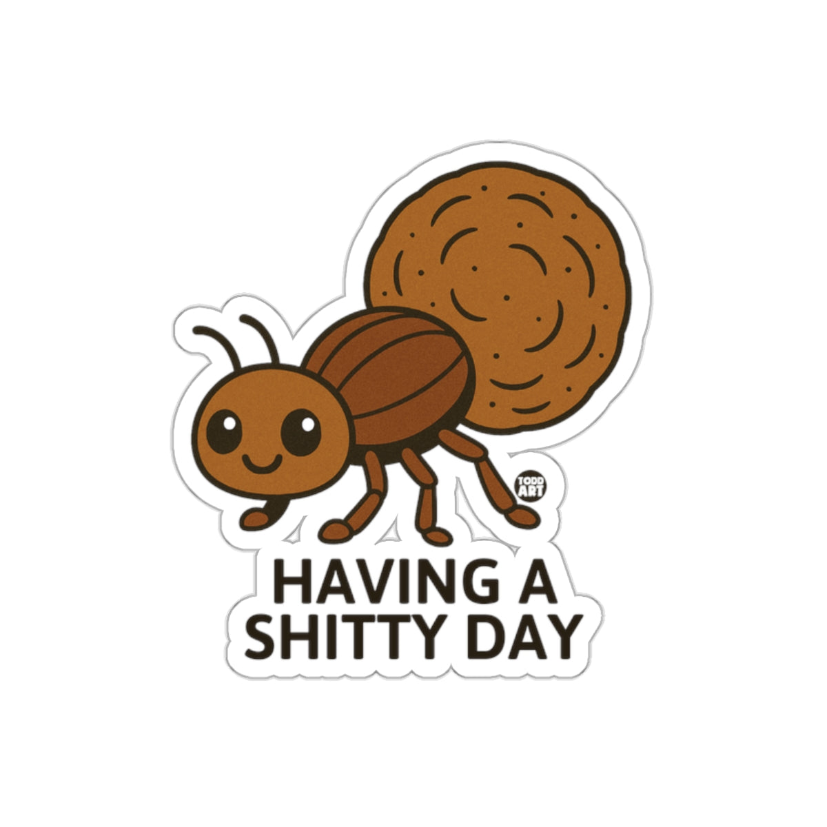 Having A Shitty Day Funny Ant With Poop Load sticker