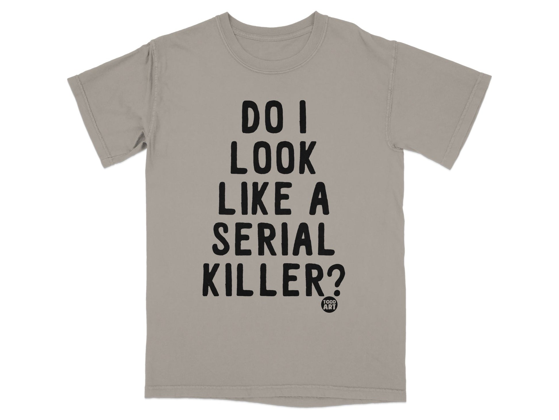 Do I Look Like A Serial Killer Graphic T-Shirt