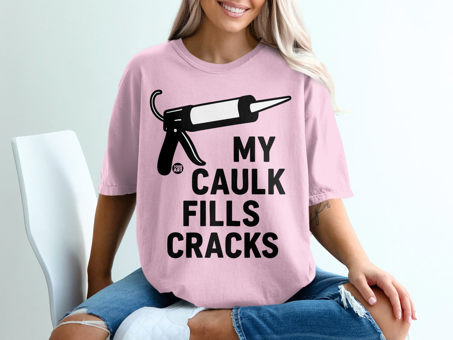 MY CAULK FILLS CRACKS Funny Caulk Gun Humor product type