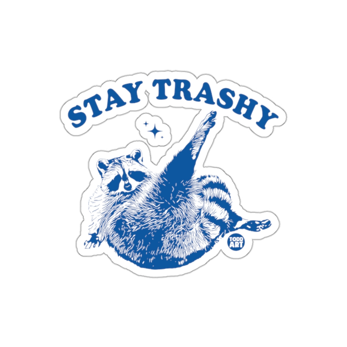 Stay Trashy Raccoon Graphic Design Unique sticker