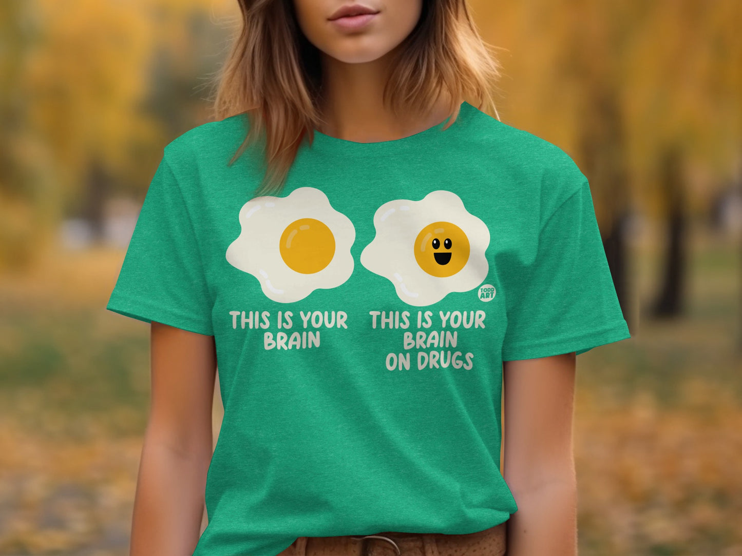 This Is Your Brain On Drugs Funny Quote T-Shirt