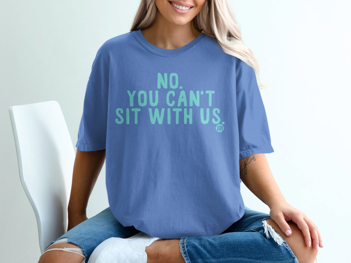 No You Can't Sit With Us Statement T-Shirt