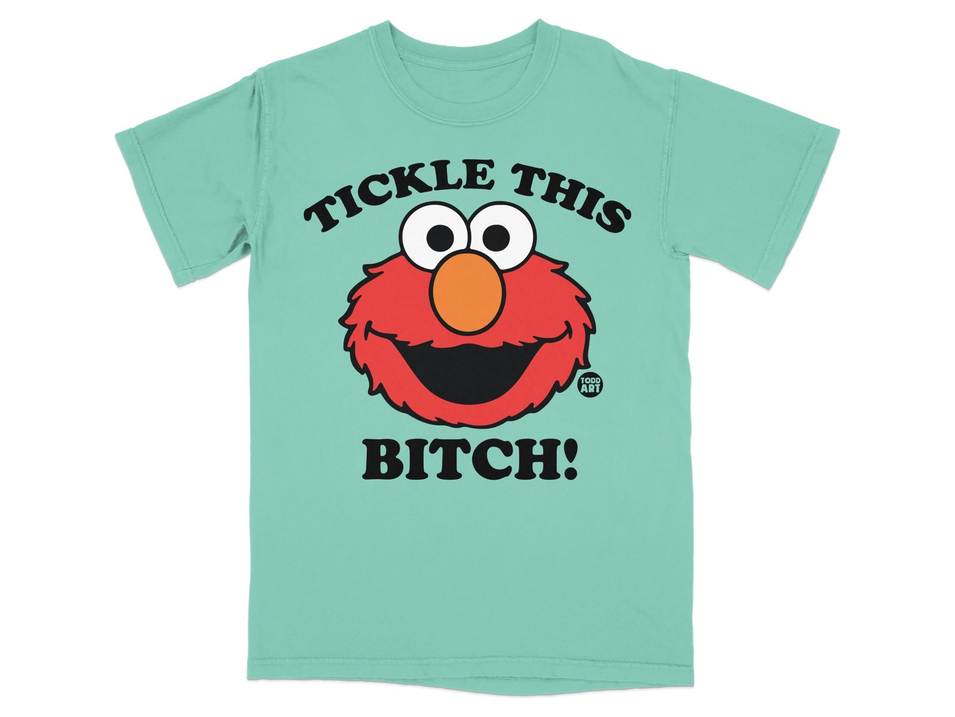Elmo graphic tee with "Tickle This Bitch!" text.
