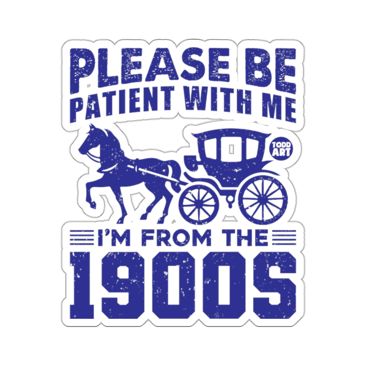 PLEASE BE PATIENT WITH ME I'M FROM THE 1900S 