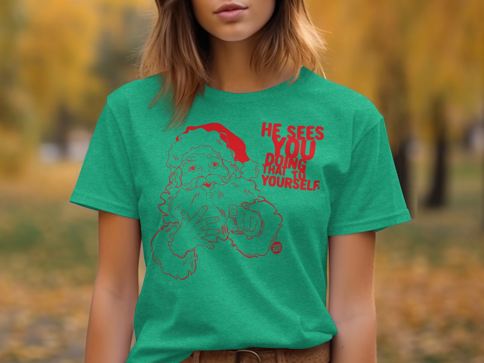 He Sees You Doing That Yourself T-shirt