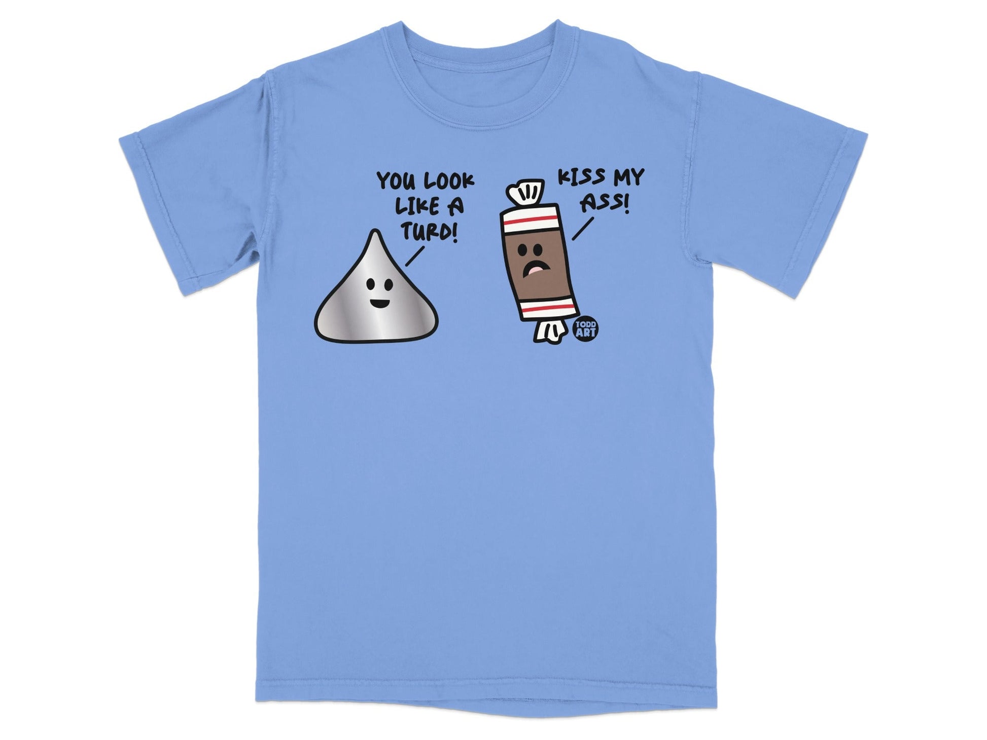 You Look Like A Turd Kiss My Ass Graphic Tee