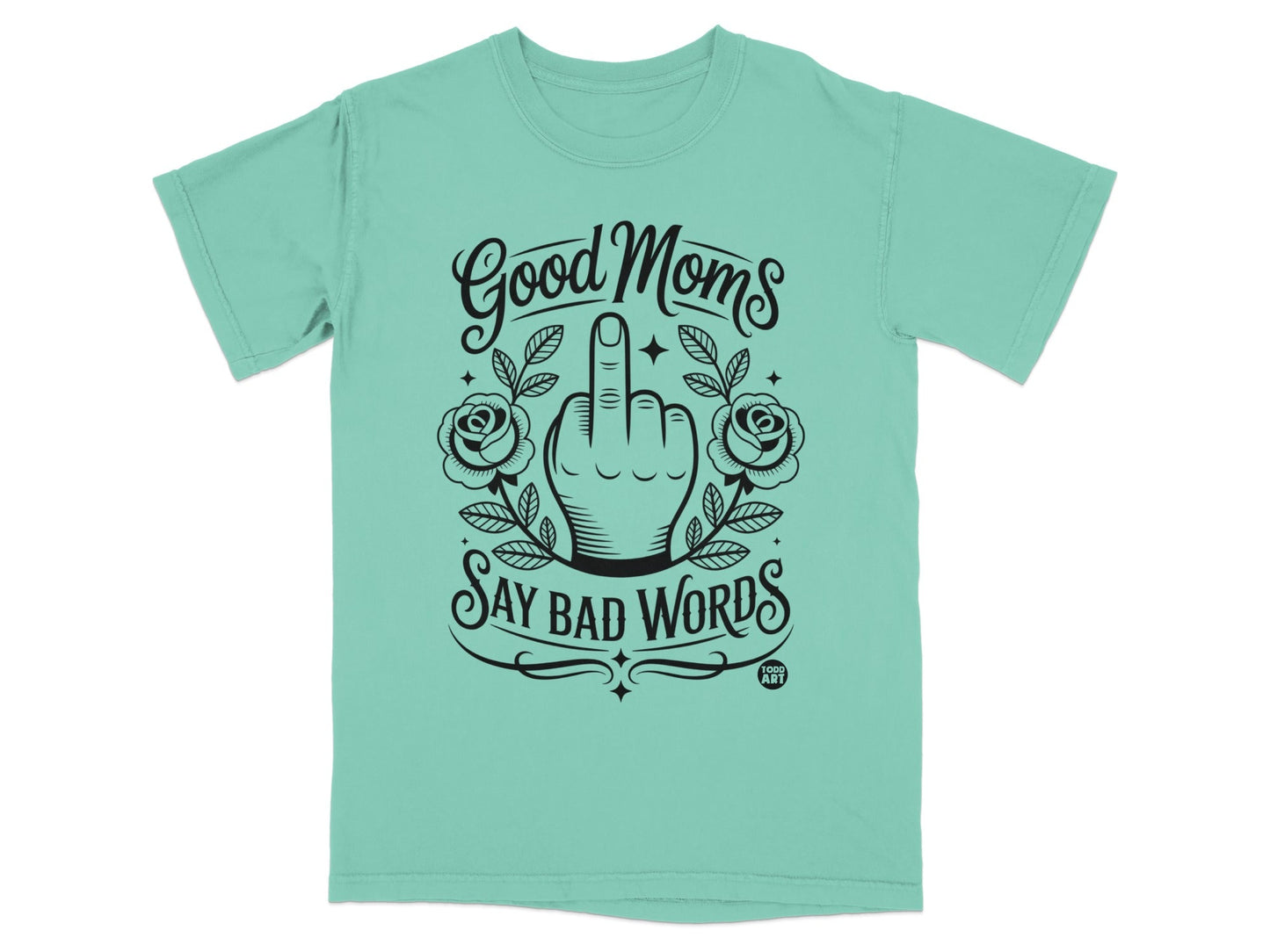 Mint green t-shirt with "Good Moms Say Bad Words" text and floral accents.