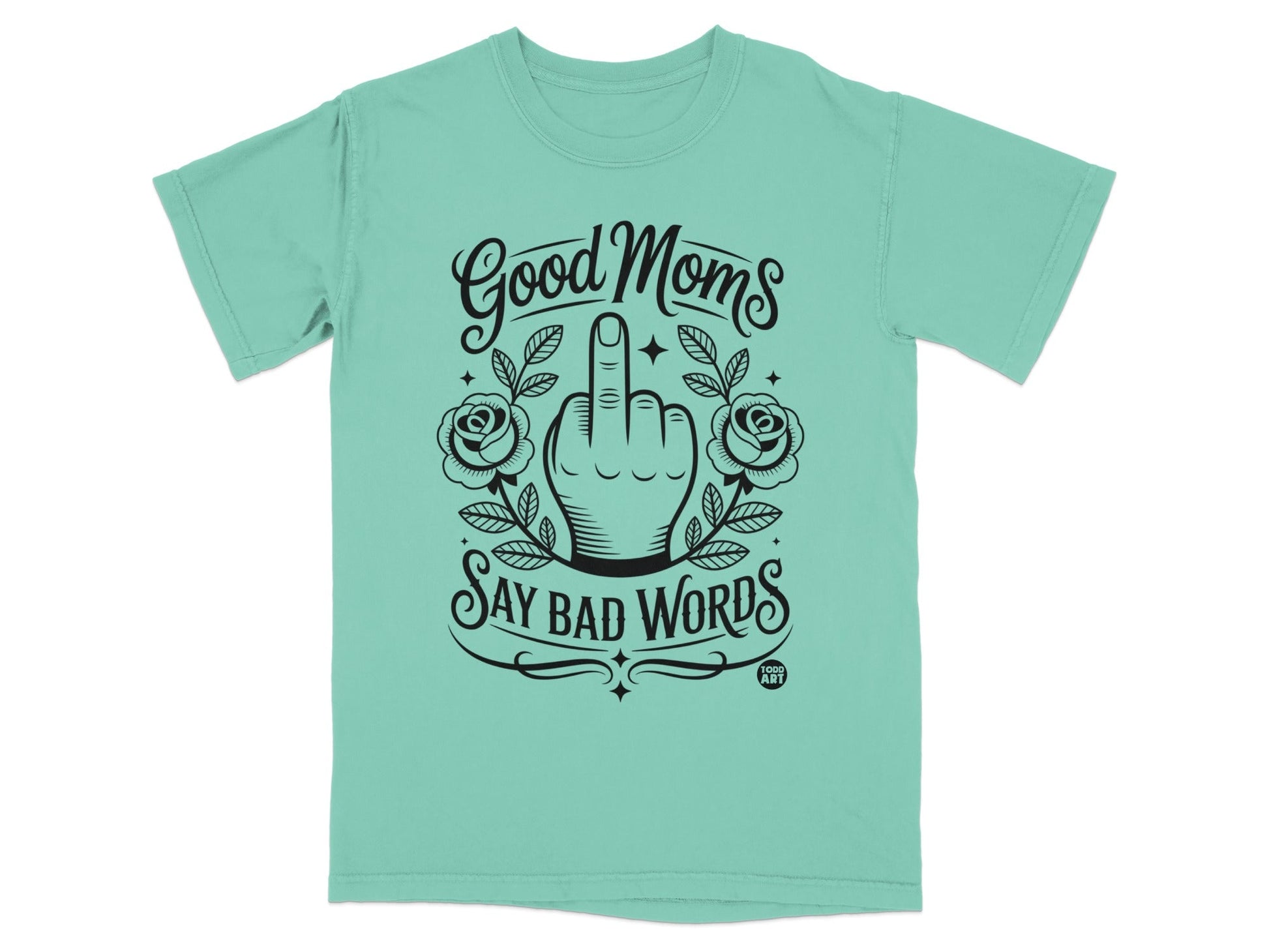 Mint green t-shirt with "Good Moms Say Bad Words" text and floral accents.