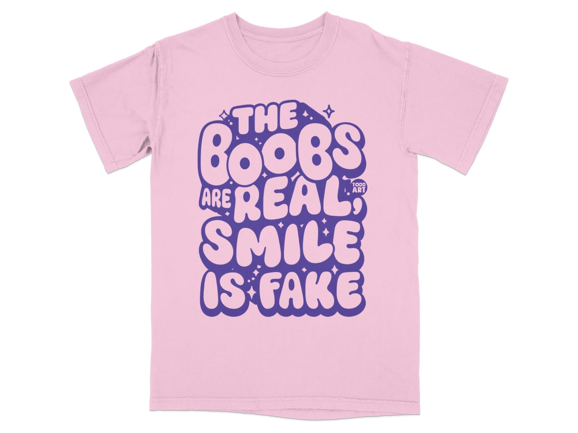 The Boobs Are Real Smile Is Fake Graphic Tee