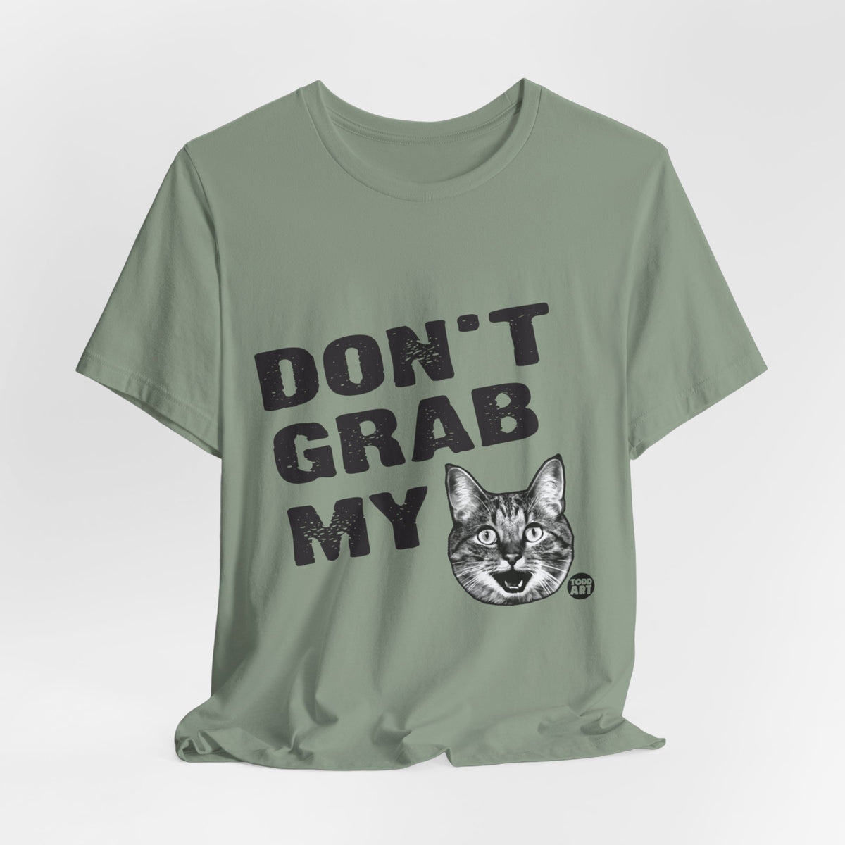 Don't gran My Pussy Todd Art Tee