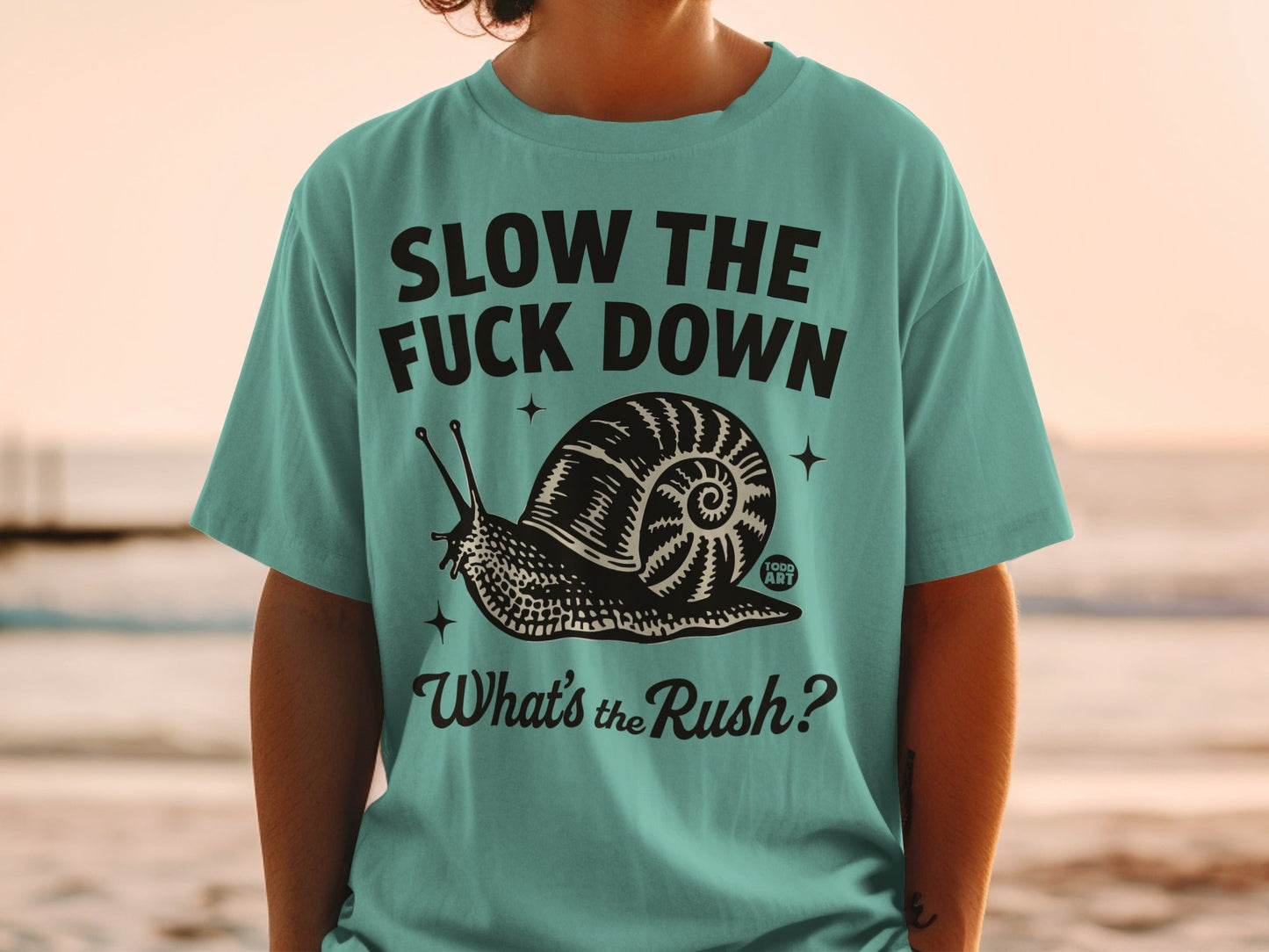 Slow the F*ck Down What's the Rush Snail Design Shirt