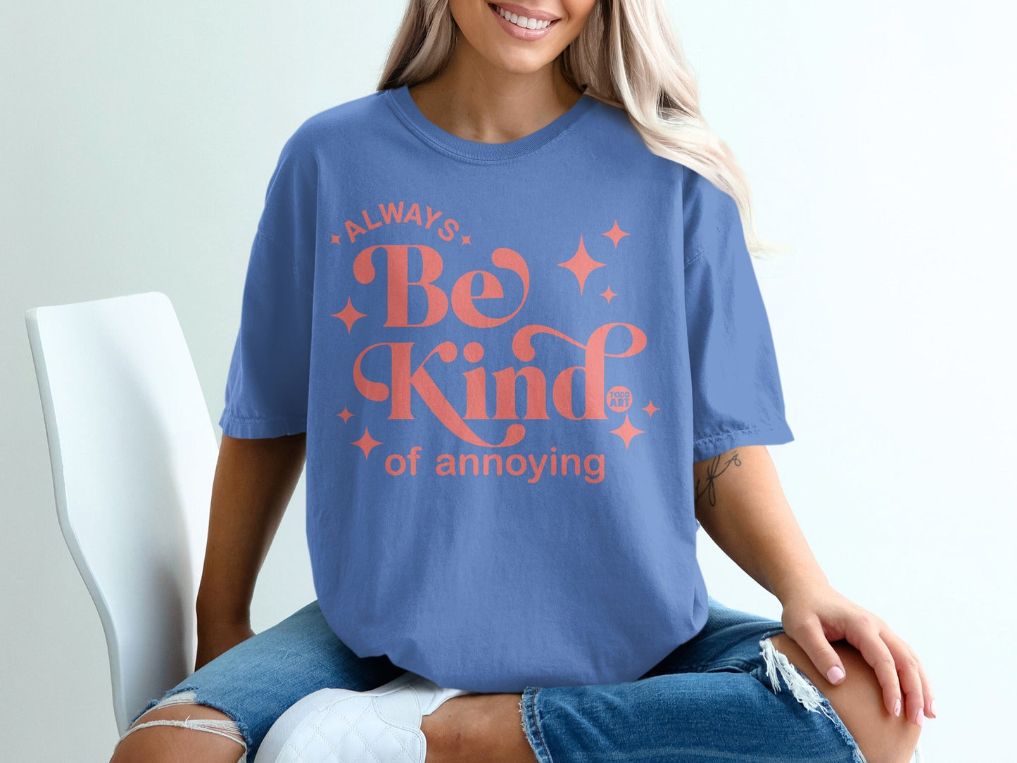 Always Be Kind of Annoying Graphic T-Shirt